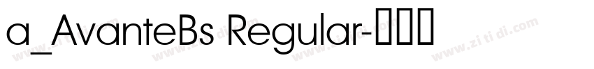 a_AvanteBs Regular字体转换 a_AvanteBs Regular字体转换